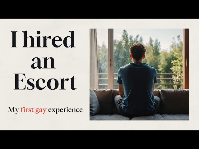 I Paid for an Escort, that's my first Gay experience