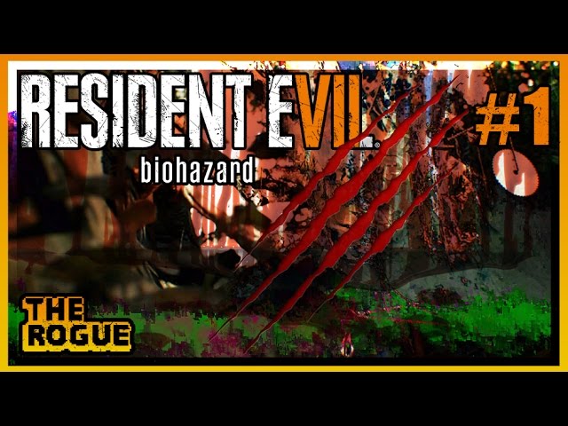 Resident Evil 7 Biohazard Part 1 - The Beginning