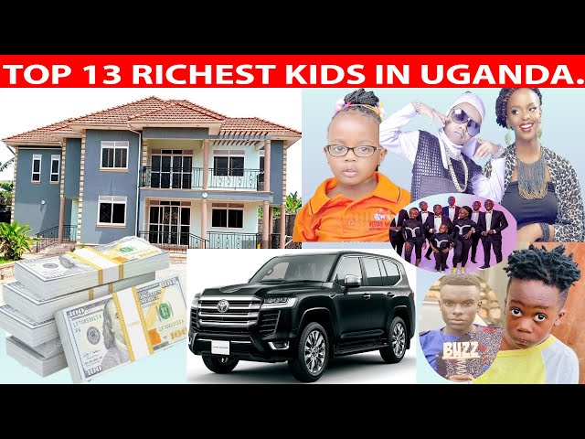 TOP (13), RICHEST KIDS IN UGANDA.