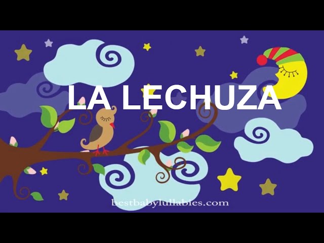 LA LECHUZA Canciones de Cuna Música Para Bebês Música Para Bebê Dormir Cancion de Cuna Nana Lullaby