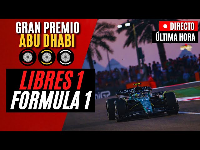 🔴 F1 DIRECTO | GRAN PREMIO DE ABU DHABI 2024 - LIBRES 1 - Live Timing