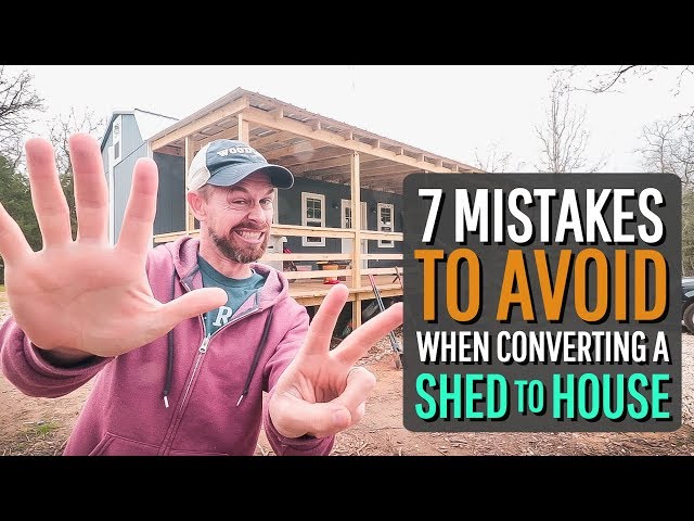 7 Mistakes to Avoid When Converting a Shed into a House