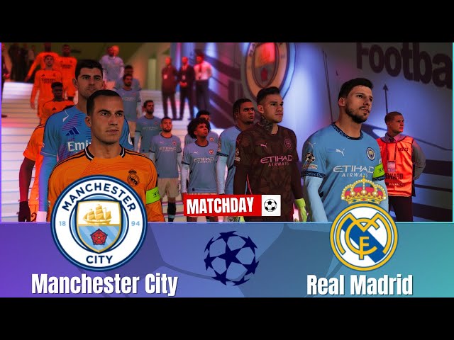 Gameplay Football Life 2025 - Manchester City vs Real Madrid | UEFA Champions League