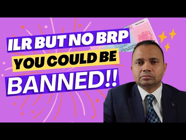 ILR But NO BRP? You Could Be BANNED!