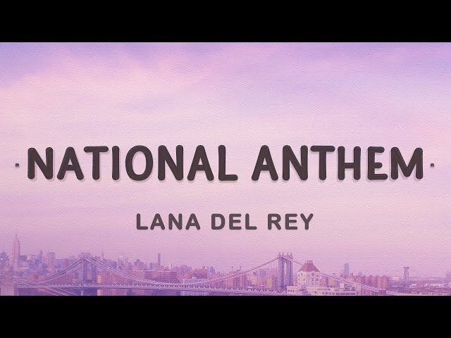 Lana Del Rey - National Anthem (Lyrics) | He says to be cool but i don't know how yet  #AzLyrics