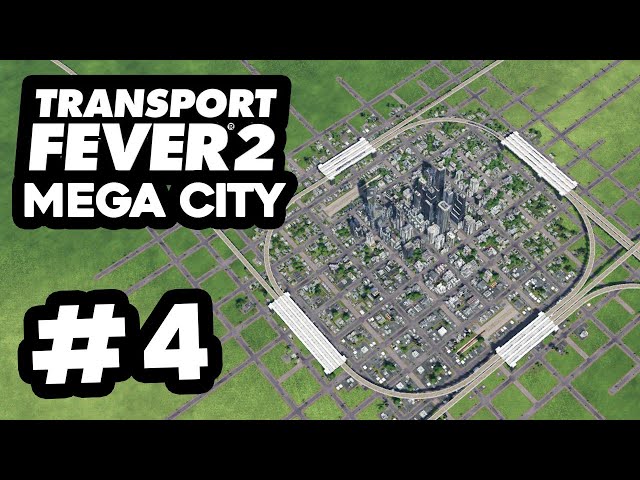 Building a TRAIN LOOP - Transport Fever 2 MEGA CITY #4