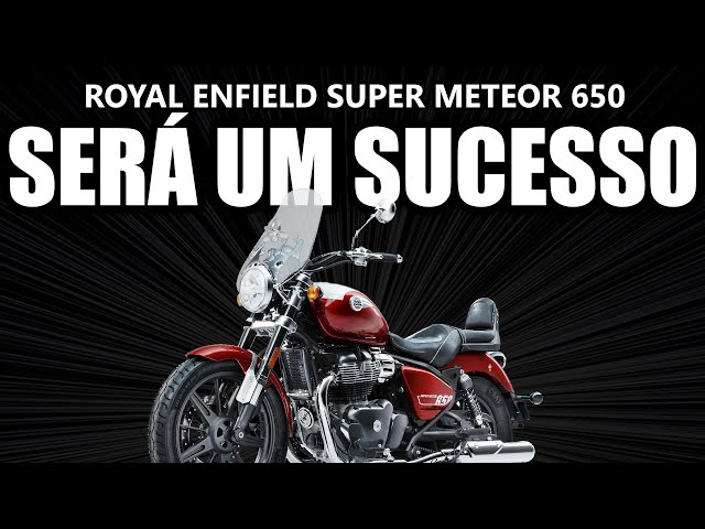 Royal Enfield Super Meteor 650 será um sucesso no Brasil