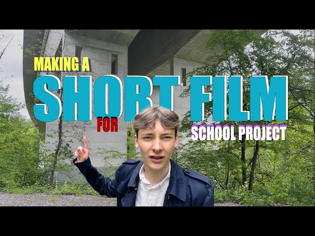 MAKING a short film for school