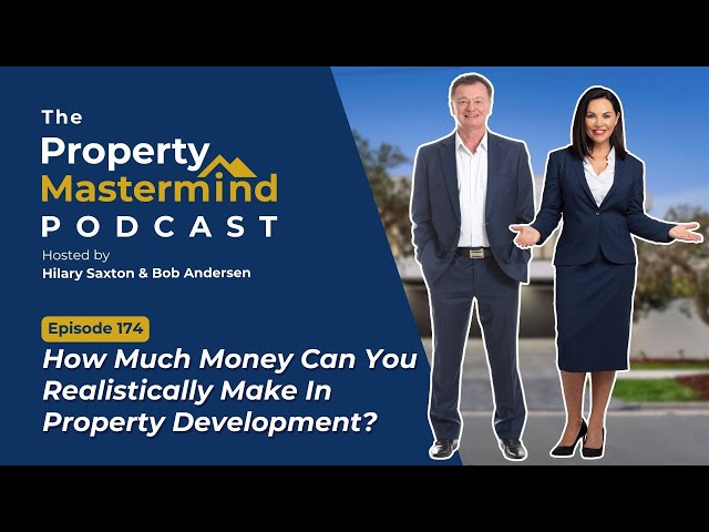 Ep. 174 -  How Much Money Can You Realistically Make In Property Development?