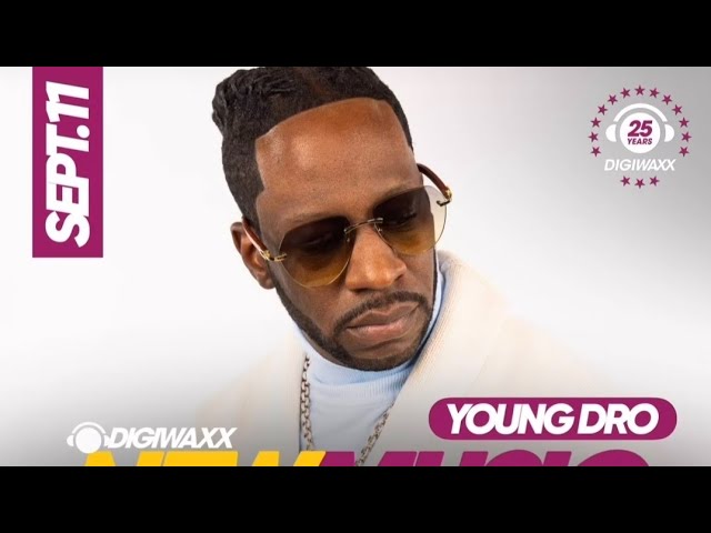 Young Dro | #Newmusicwednesday | #Digiwaxx