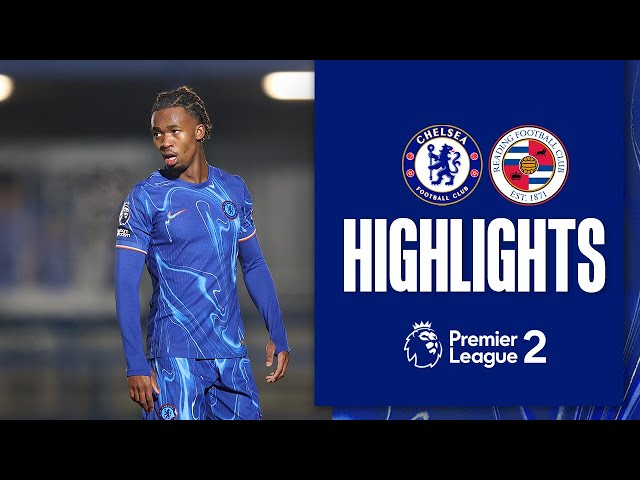 Chelsea U21 3-0 Reading U21 | HIGHLIGHTS | PL2 2024/25