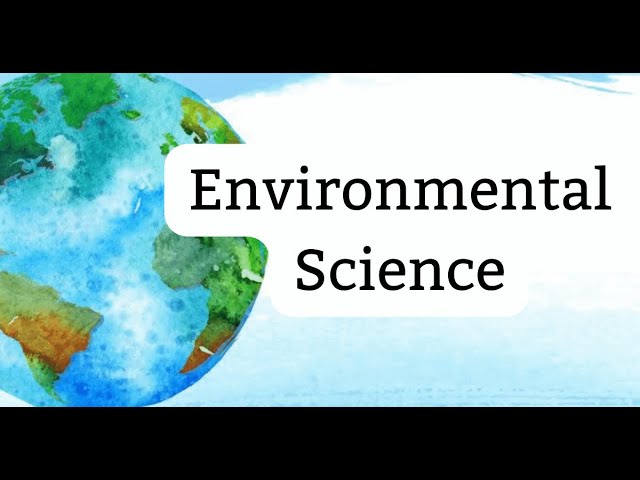 An Overview of Environmental Science