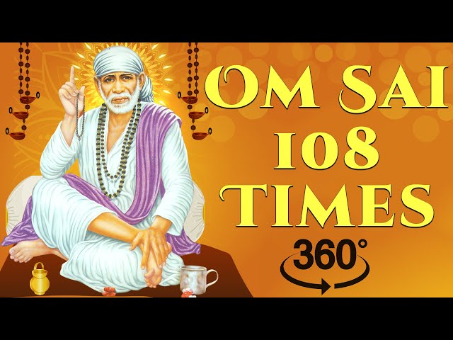 360°Om Sai 108 Times | ॐ साईं | T S Ranganathan| Sai Mantra in Sanskrit | Shirdi Sai Baba Meditation