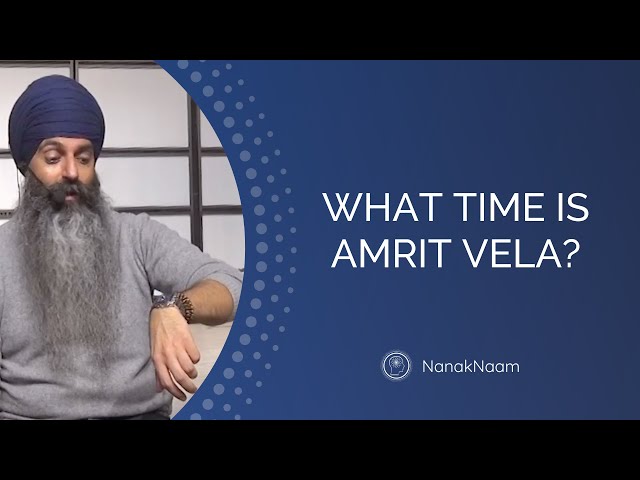 What Time is Amrit Vela?