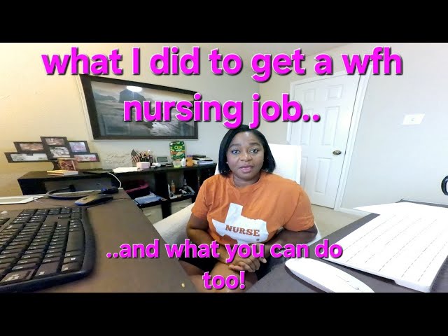 What I did to get a work from home nursing job