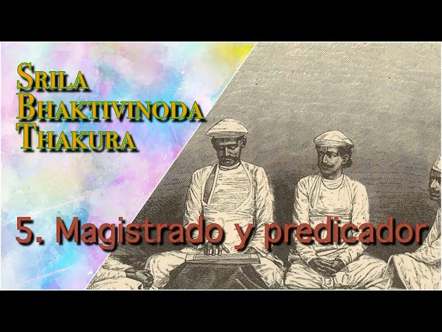 MAESTROS EJEMPLARES: Audiolibro en español. BHAKTIVINODA THAKURA 5: "Magistrado y predicador"