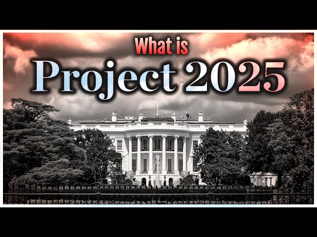 What is Project 2025?