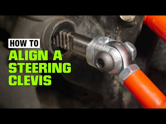 How to align a Steering Clevis