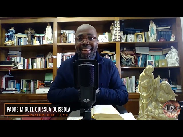 Palavra para o teu dia - Padre Miguel Quissua Quissola