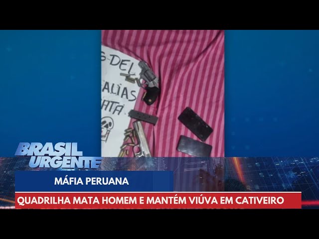 Máfia peruana: mulher sequestrada | Brasil Urgente