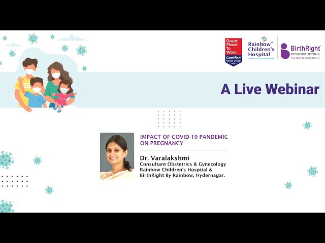 Webinar on Impact of Covid-19 on Pregnancy by Dr.Varalakshmi - BirthRight by Rainbow