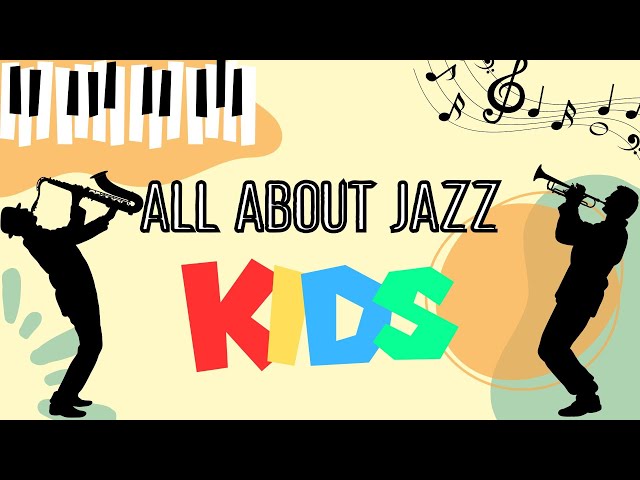 All About Jazz for Kids - Educational Video for Kids