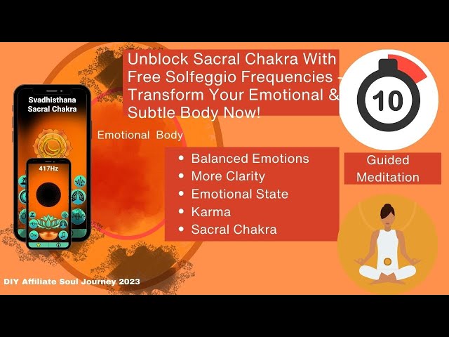 Unblock  Sacral Chakra With  Free Solfeggio Frequencies -Transform Your Emotional & Subtle Body Now!