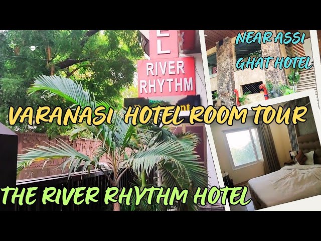 The River Rhythm Hotel Premium Room Tour|Varanasi Hotel Room Tour|Hotel Near Assi Ghat