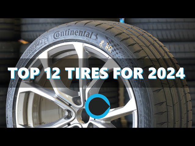 12 of the BEST Tires for 2024!