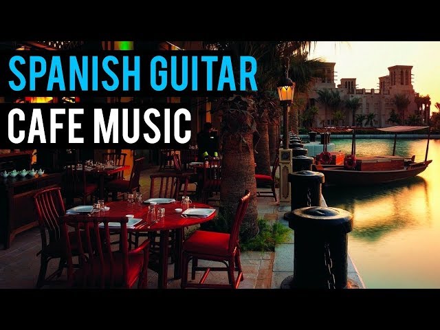 2 Hours Music - Classic Spanish Guitar for Cafe -  Elegant Music for Dinner