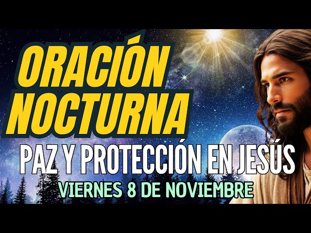 🌙 Oración de la Noche 8 de Noviembre | Paz Interior y Descanso en Dios 🙏 | Oración Diaria Católica✨