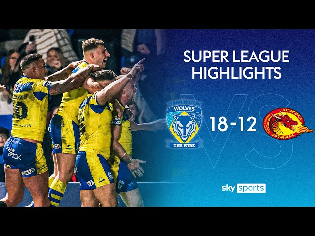 Wire continue winning start ✅ | Warrington Wolves 18-12 Catalans Dragons | Super League Highlights