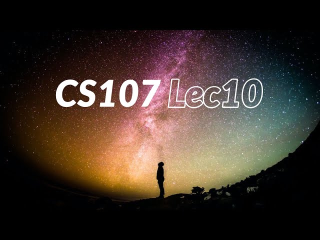 【Lecture 10】CS107, Computer Organization & Systems