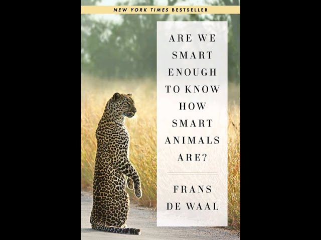 Book Review of Are We Smart Enough to Know How Smart Animals Are? by Frans de Waal