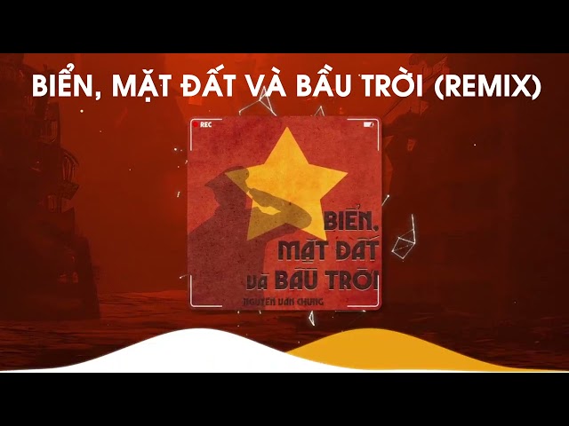 BIỂN, MẶT ĐẤT VÀ BẦU TRỜI (Trung Ngon Remix) - Nguyễn Duyên Quỳnh | Tự hào là người lính Bác Hồ