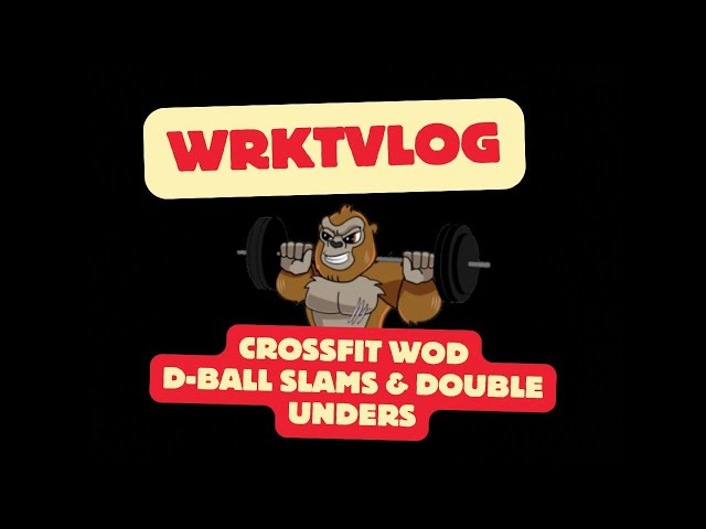 wrktvlog - Crossfit wod (D-Balls & Double Unders)