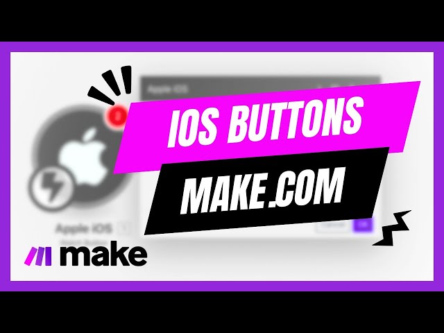 IOS and Android Buttons in Make.com