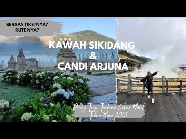 KAWAH SIKIDANG & CANDI ARJUNA | WISATA DIENG | Terbaru 2025