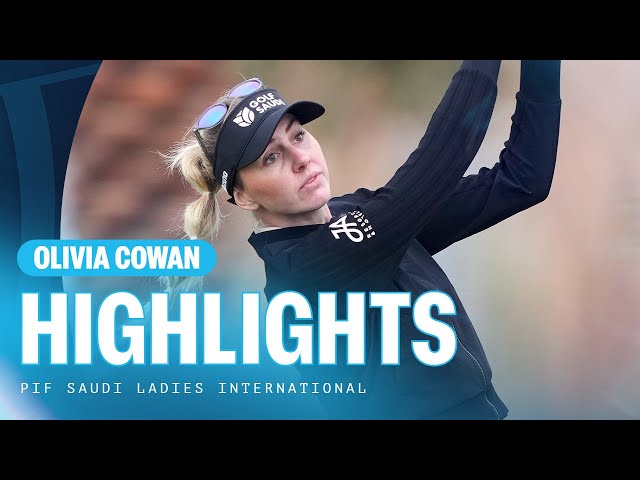 Olivia Cowan | Second Round Highlights | 68 (-4) | PIF Saudi Ladies International