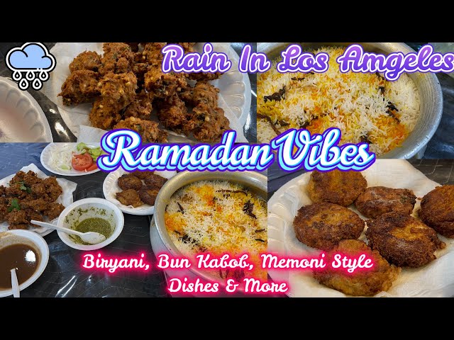 Ramadan /Ramadan vibes Rain in Los Angeles/Vlog/ Baarish Ka Mausam/Biryani/Bun Kabob & Memoni Dishes