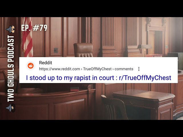 2 GHOULS, Ep. 79 || I Stood Up to My R*pist in Court