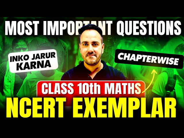 Class 10th Maths Most important NCERT Exemplar Questions Chapterwise for Final Board Exam Ushank Sir