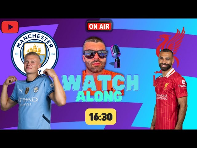 ⚽🚨 MANCHESTER CITY VS LIVERPOOL LIVE PREMIER LEAGUE 2025 WATCHALONG ⚽🚨