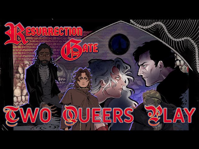 Two Queers Play Resurrection Gate | Phylactose Intolerance