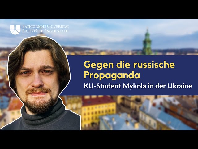 Gegen russische Propaganda: KU-Student Mykola arbeitet in der Ukraine