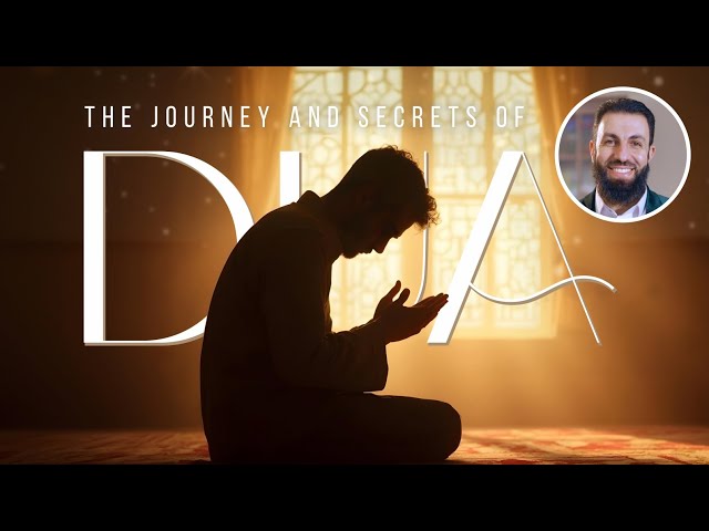 The journey and secrets of Dua