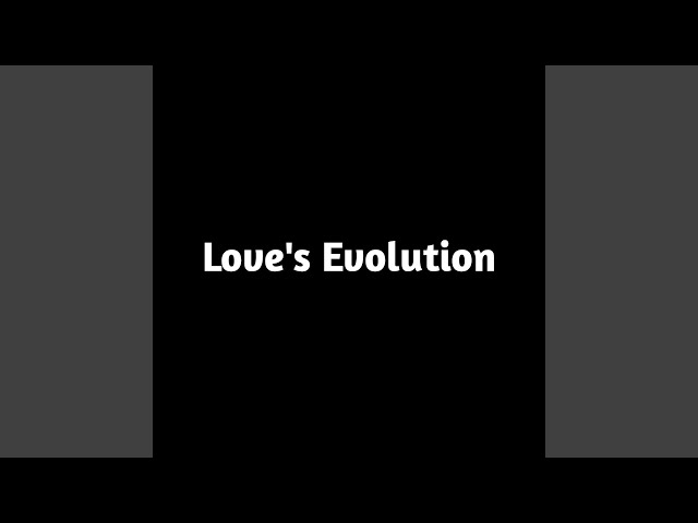 Love's Evolution