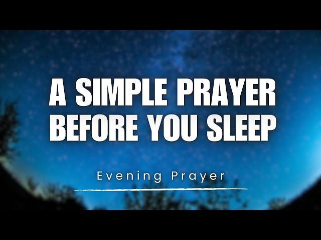 Before You Sleep, Pray This for God’s Strength & Guidance | Evening Prayer