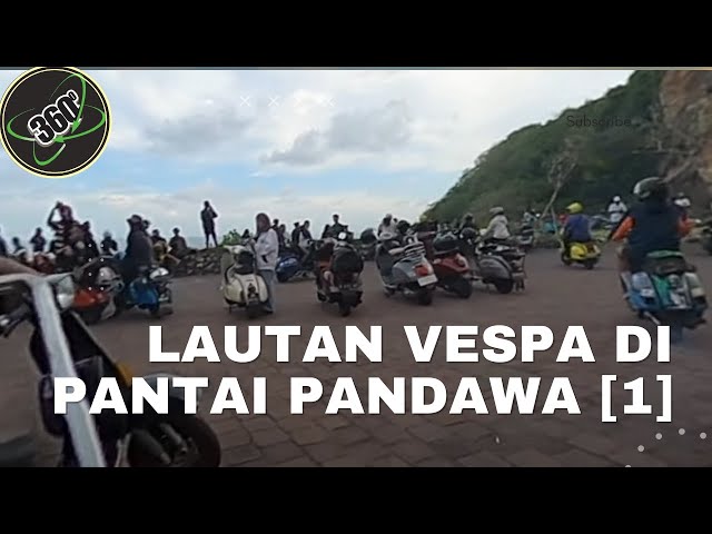 [VESLOG] [360°] Lautan Vespa di pantai pandawa Vespa World Day 2022 hari ke 2 [1]