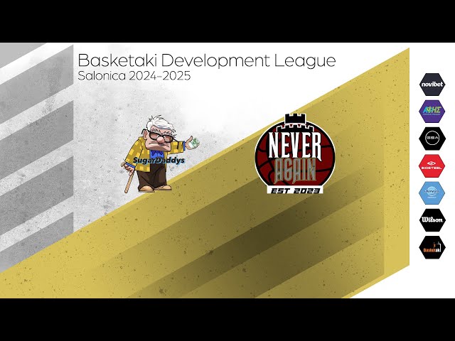 Basketaki Salonica Development - SugarDaddys Vs Never Again ( 2/02/2025 )